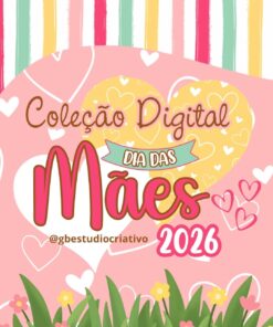 COLEÇÃO DIITAL DIA DAS MÃES 2026